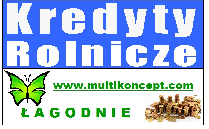 Multikoncept kredyty, pożyczki dla rolników od maszyny